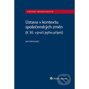 E-kniha Ústava v kontextu společenských změn (K 30. výročí jejího přijetí) - Jan Kudrna