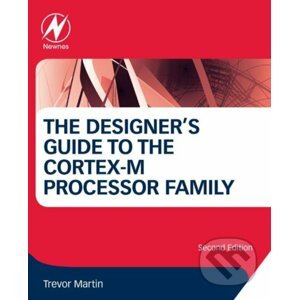 The Designer's Guide to the Cortex-M Processor Family - Trevor Martin