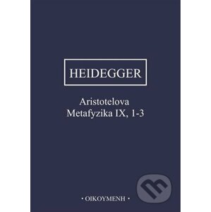 Aristotelova Metafyzika IX, 1-3 - Martin Heidegger