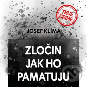 Zločin jak ho pamatuju - Josef Klíma
