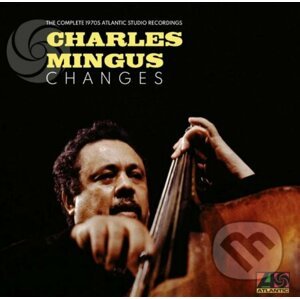Charles Mingus - Changes: The Complete 1970s Atlantic LP - Charles Mingus - Changes