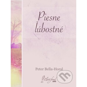 E-kniha Piesne ľúbostné - Peter Bella-Horal