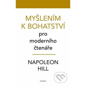 E-kniha Myšlením k bohatství pro moderního čtenáře - Napoleon Hill