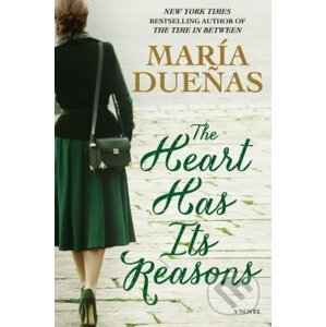 The Heart Has Its Reasons - María Dueñas