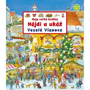 Moja veľká knižka - Nájdi a ukáž - Veselé Vianoce - Susanne Gernhäuser Schmauder