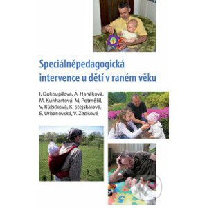 Speciálněpedagogická intervence u dětí v raném věku - I. Dokoupilová