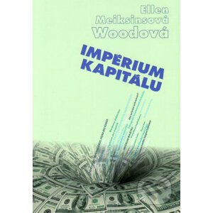 Impérium kapitálu - Ellen Meiksins Woodová