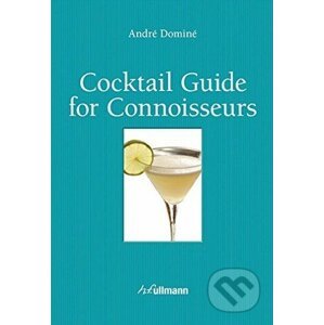 Cocktail Guide For Connoisseurs - André Dominé