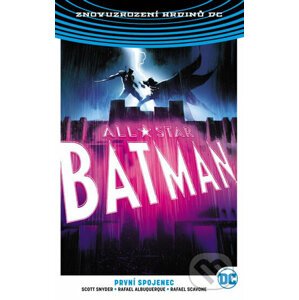 All-Star Batman: První spojenec - Scott Snyder, Rafael Albuquerque (Ilustrácie)