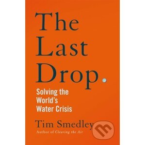 The Last Drop - Tim Smedley