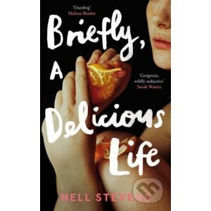 Briefly, A Delicious Life - Nell Stevens