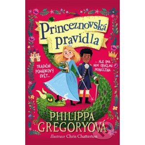 Princeznovská pravidla - Philippa Gregory, Chris Chatterton (ilustrátor)