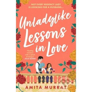 Unladylike Lessons in Love - Amita Murray