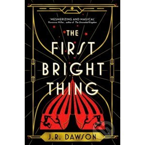 The First Bright Thing - J.R. Dawson