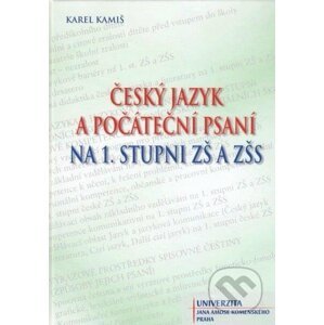 Český jazyk a počáteční psaní na 1. stupni ZŠ a ZŠS - Karel Kamiš