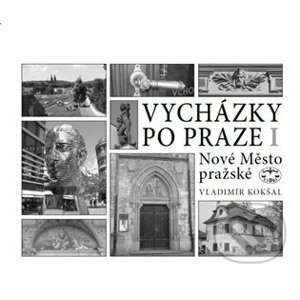 Vycházky po Praze (I) - Nové Město pražské - Vladimír Kokšal