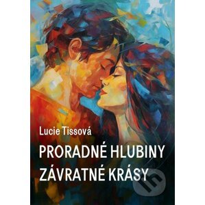 E-kniha Proradné hlubiny závratné krásy - Lucie Tissová