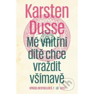 E-kniha Mé vnitřní dítě chce vraždit všímavě - Karsten Dusse