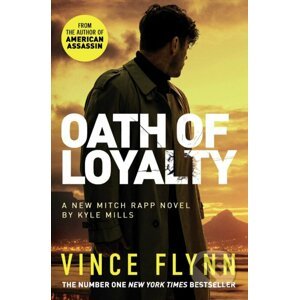 Oath of Loyalty - Vince Flynn, Kyle Mills