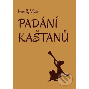 Padání kaštanů - Ivan Vičar