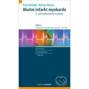 Akutní infarkt myokardu - Martin Mates, Petr Ošťádal