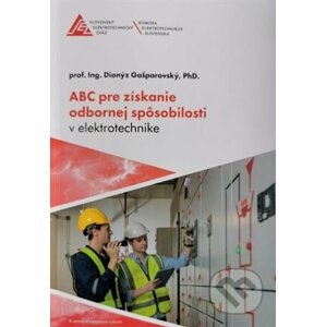 ABC pre získanie odbornej spôsobilosti v elektrotechnike - Dionýz Gašparovský
