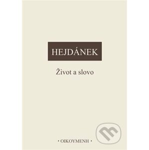 Život a slovo - Ladislav Hejdánek