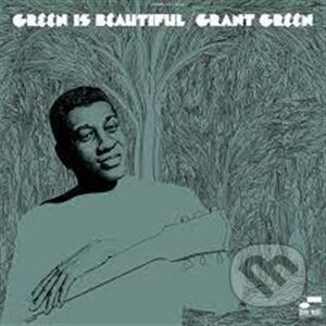 Grant Green: Green Is Beautiful LP - Grant Green