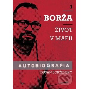 E-kniha Borža - môj život v mafii - Dušan Borženský, Soňa Vancáková