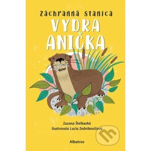 Záchranná stanica: Vydra Anička - Zuzana Štelbaská, Lucia Zednikovičová (ilustrátor)