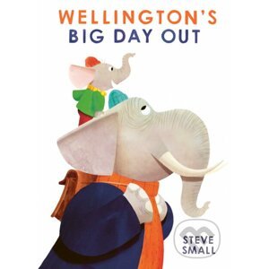 Wellington's Big Day Out - Steve Small (Ilustrátor)