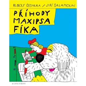 Příhody maxipsa Fíka - Rudolf Čechura, Jiří Šalamoun (ilustrácie)