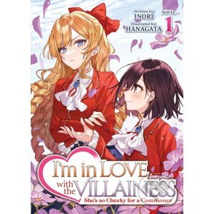 I'm in Love with the Villainess 1 (Light Novel) - Inori, Hanagata (Ilustrátor)
