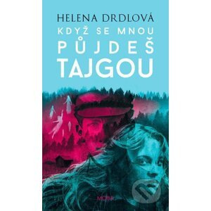 E-kniha Když se mnou půjdeš tajgou - Helena Drdlová