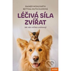 Léčivá síla zvířat - Bettina Mutschler, Rainer Wohlfarth