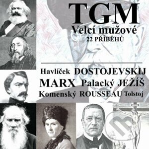 Velcí mužové - Tomáš Garrigue Masaryk