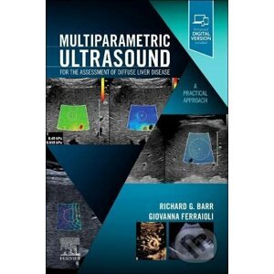Multiparametric Ultrasound for the Assessment of Diffuse Liver Disease - Richard G. Barr, Giovanna Ferraioli