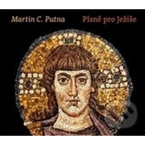 Písně pro Ježíše - Martin C. Putna
