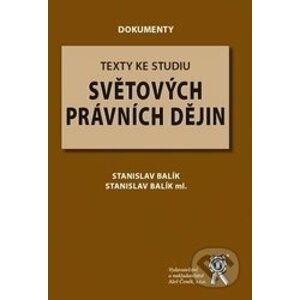 Texty ke studiu světových právních dějin - Stanislav Balík, Stanislav Balík ml.