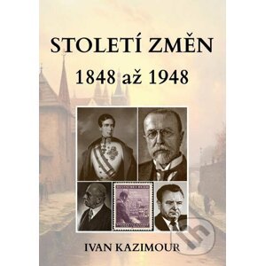 E-kniha Století změn 1848 - 1948 - Ivan Kazimour