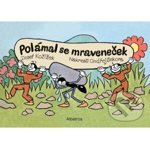 Polámal se mraveneček - Josef Kožíšek, Ondřej Sekora (ilustrátor)