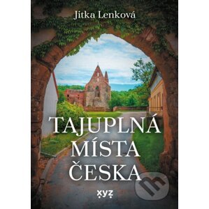 Tajuplná místa Česka - Jitka Lenková