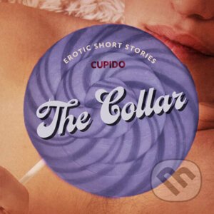 The Collar – And Other Erotic Short Stories from Cupido (EN) - Cupido
