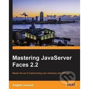 Mastering JavaServer Faces 2.2 - Anghel Leonard