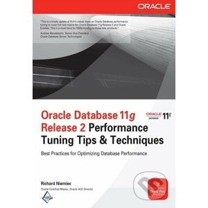 Oracle Database 11g Release 2 Performance Tuning Tips and Techniques - Richard Niemiec
