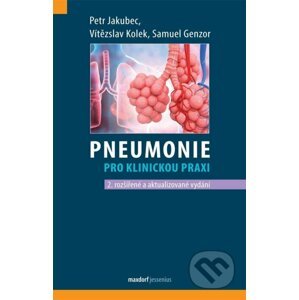 Pneumonie pro klinickou praxi - Vítězslav Kolek, Petr Jakubec