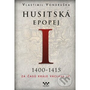 Husitská epopej I. - Vlastimil Vondruška
