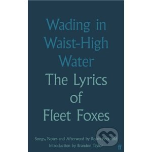 Wading in Waist-High Water - Fleet Foxes