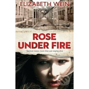 Rose Under Fire - Elizabeth Wein