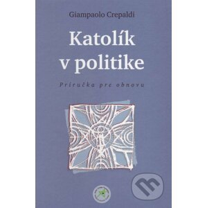 Katolík v politike - Giampaolo Crepaldi